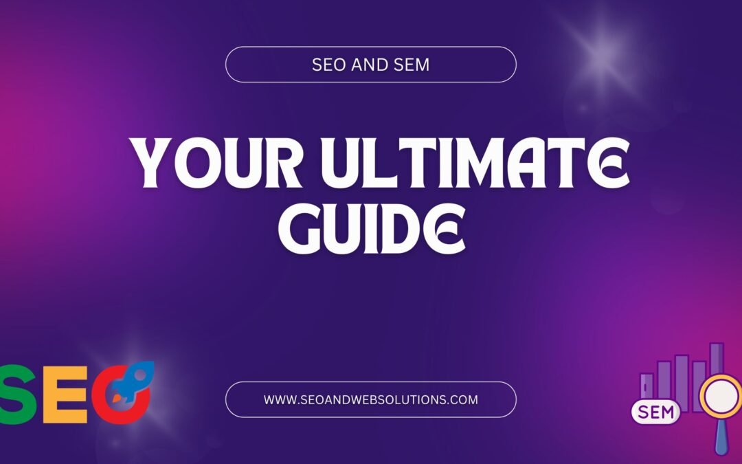 The Ultimate Guide to Maximizing Website Visibility: Unravelling the Secrets of SEO and SEM